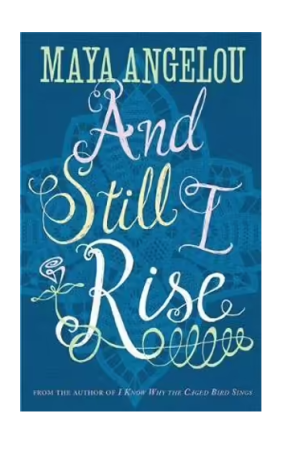 And Still I Rise