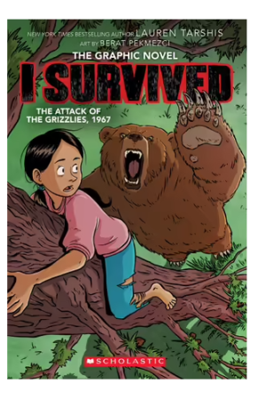I Survived the Attack of the Grizzlies, 1967 (The Graphic Novel)