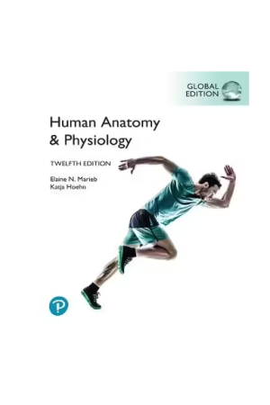 Human Anatomy & Physiology, Global Edition, Twelfth Edition