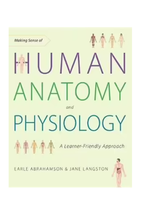 Making Sense Of Human Anatomy And Physiology | A Learner-Friendly Approach
