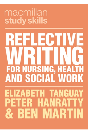 Reflective Writing for Nursing, Health and Social Science