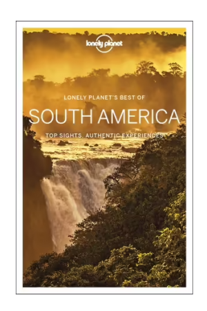 Best of South America | Lonely Planet Travel Guide