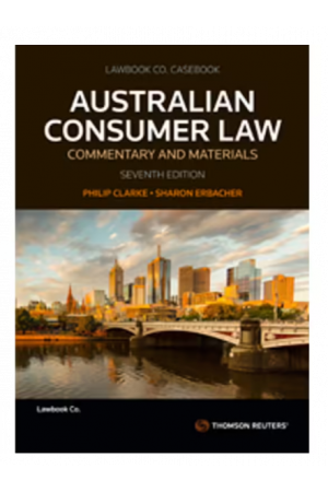 Australian Consumer Law Commentary and Materials Seventh Edition