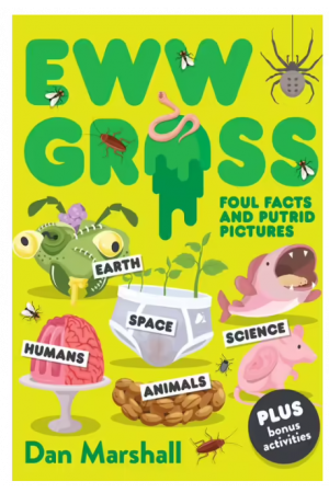 Eww Gross Foul Facts and Putrid Pictures