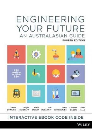 Engineering Your Future: 4ed An Australasian Guide
