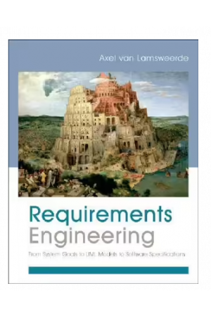 Requirements Engineering: From System Goals to UML Models to Software Specifications