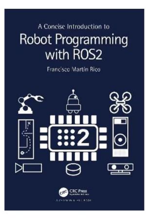 A Concise Introduction to Robot Programming with ROS2