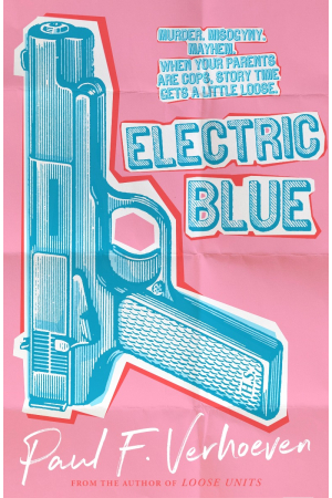 Electric Blue | Murder, Misogyny, Mayhem. When Your Parents Are Cops, Story Time Gets A Little Loose.