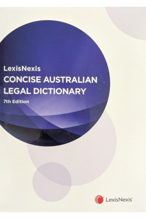 Concise Australian Legal Dictionary 7e