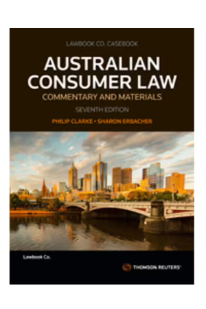 Australian Consumer Law Commentary and Materials Seventh Edition