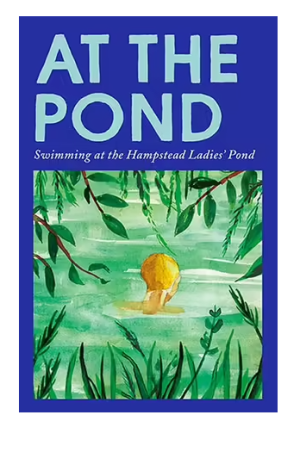 At the Pond | Swimming at the Hampstead Ladies' Pond