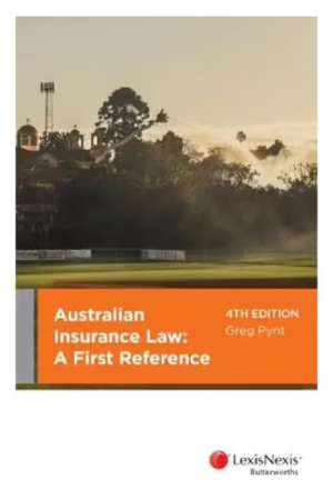Australian Insurance Law | 4th Edition - A First Reference