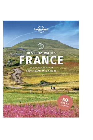 Best Day Walks France | Lonely Planet Travel Guide
