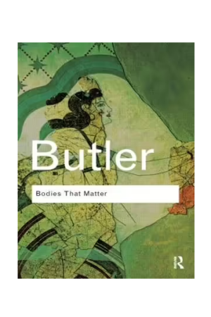 Bodies That Matter: On the Discursive Limits of Sex