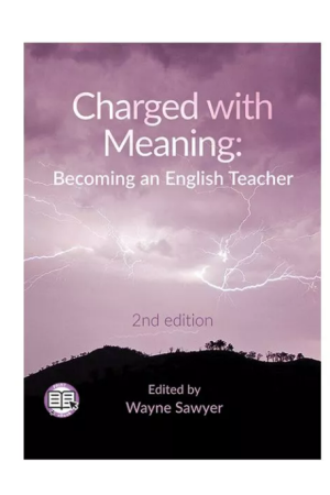 Charged with Meaning: Becoming an English Teacher 2nd Edition (print + digital)
