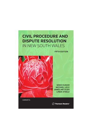 Civil Procedure and Dispute Resolution in NSW Fifth Edition