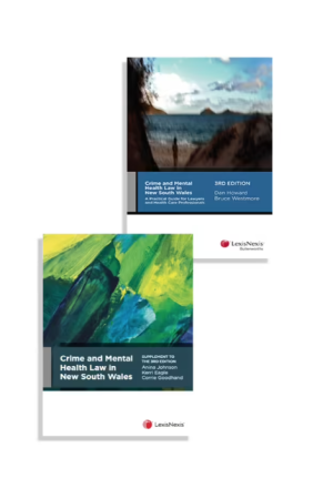 Crime and Mental Health Law in New South Wales, 3rd edition + Crime and Mental Health Law in NSW, Supplement to the 3rd edition