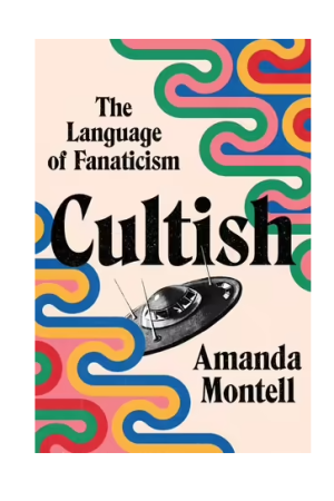 Cultish | The Language of Fanaticism
