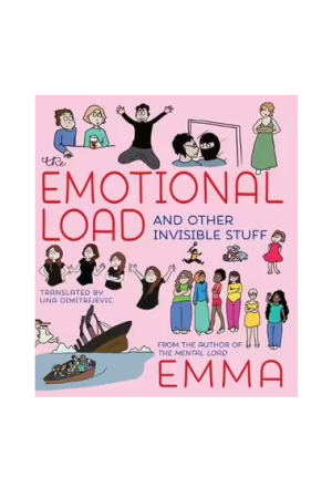 The Emotional Load, And Other Invisible Stuff