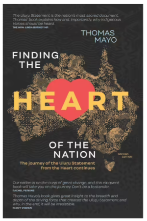 Finding the Heart of the Nation | The Journey of the Uluru Statement from the Heart Continues - 2nd Edition