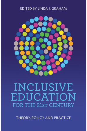 Inclusive Education for the 21st Century: Theory, Policy and Practice