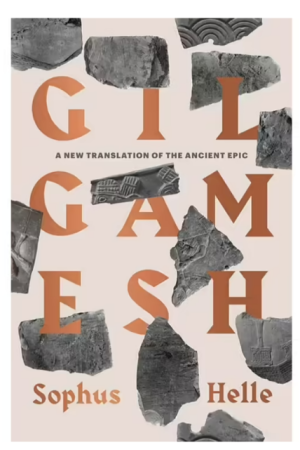 Gilgamesh | A New Translation of the Ancient Epic