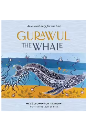 Gurawul the Whale | An ancient story for our time