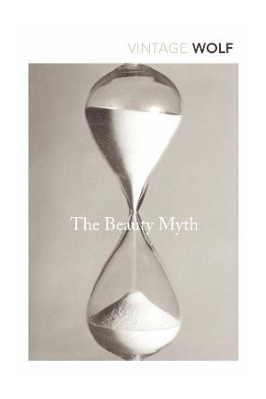 The Beauty Myth | How Images of Beauty are Used Against Women