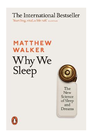 Why We Sleep | The New Science of Sleep and Dreams