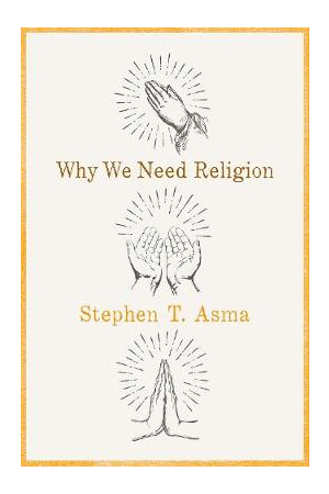 Why We Need Religion | An Agnostic Celebration of Spiritual Emotions