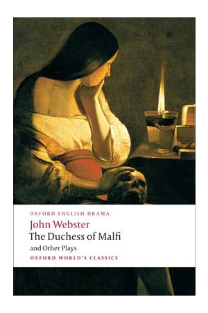 The Duchess of Malfi and Other Plays
