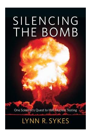 Silencing the Bomb | One Scientist's Quest to Halt Nuclear Testing
