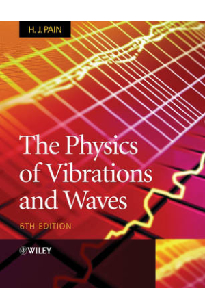The Physics of Vibrations and Waves 6th edition