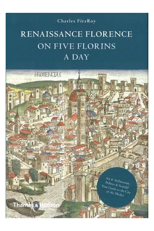 Renaissance Florence on Five Florins a Day