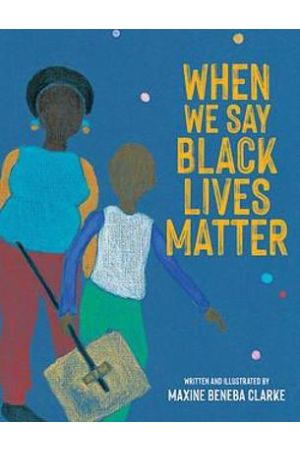  WHEN WE SAY BLACK LIVES MAT