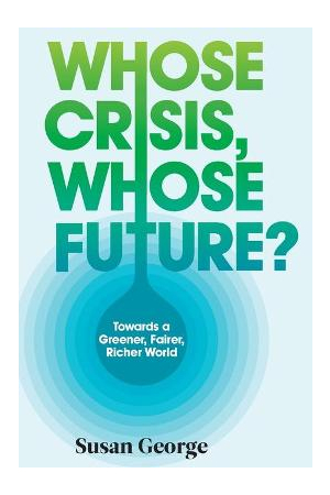 Whose Crisis, Whose Future?