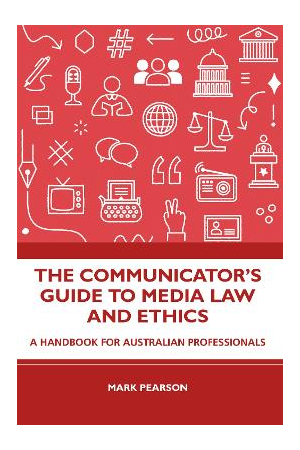The Communicator's Guide to Media Law and Ethics