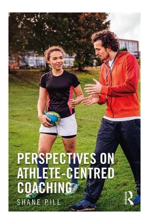 Perspectives on Athlete-Centred Coaching