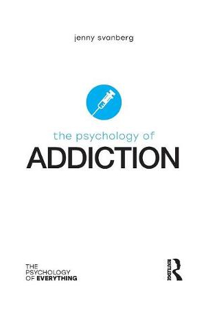 The Psychology of Addiction | The Psychology of Everything