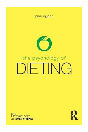The Psychology of Dieting | The Psychology of Everything