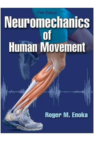 Neuromechanics of Human Movement 5th edition