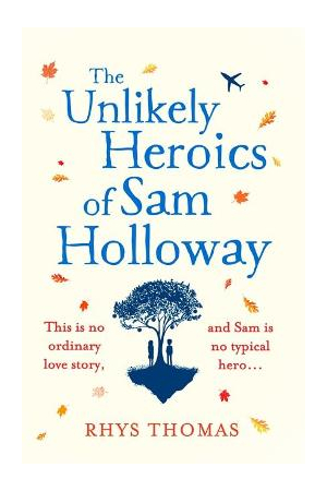  UNLIKELY HEROICS OF SAM HOL
