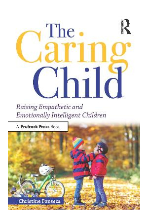 The Caring Child | Raising Empathetic and Emotionally Intelligent Children