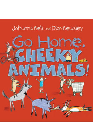 Go Home Cheeky Animals!