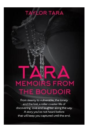 TARA : MEMOIRS FROM THE BOUDOIR