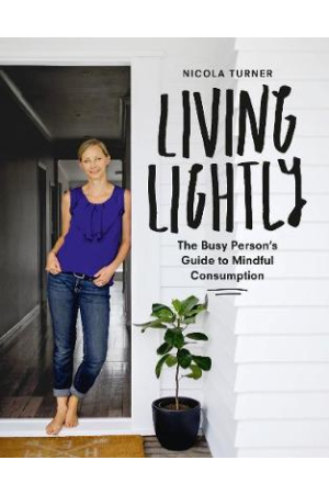 Living Lightly | Busy Person's Guide to Mindful Consumption