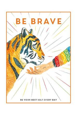 Be Brave | Be Your Best Self Every Day