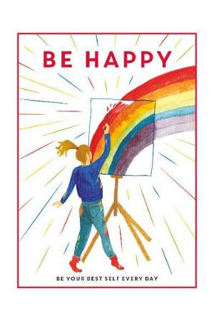 Be Happy | Be Your Best Self Every Day