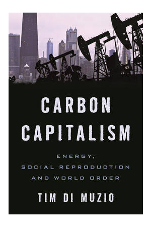 Carbon Capitalism | Energy, Social Reproduction and World Order