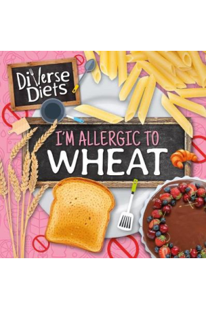 I'm Allergic to Wheat | Diverse Diets